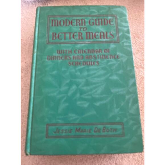 None Other - Modern Guide to Better Meals Jessie DeBoth 1940-46 w Calendar of Meals